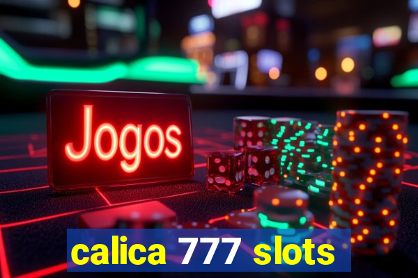 calica 777 slots